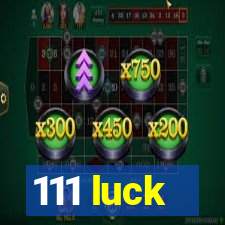 111 luck